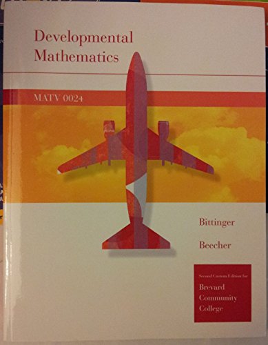 9780558205614: Developmental Mathematics, Bittinger, Beecher, 7th Edition (2nd Edition for Brevard Community College ,MATV 0024) with MathXL Student Access Kit and Math Study Skills Book