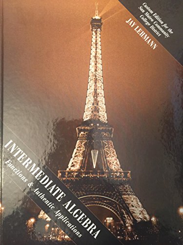9780558227715: Intermediate Algebra Functions and Authentic Applications Custom Edition for the San Mateo Community College District