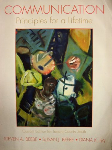 Stock image for Communication: Principles for a Lifetime [4 E] (Tarrant County South [Custom]) for sale by HPB-Red