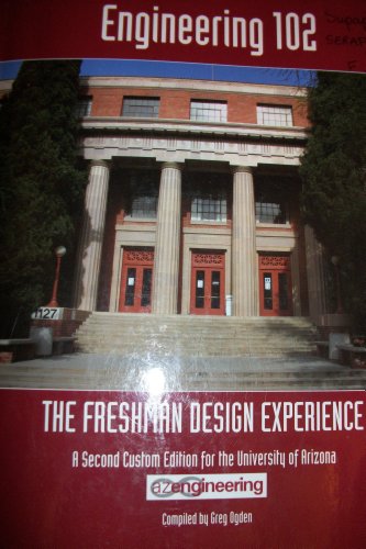 Beispielbild fr Engineering 102 The Freshman Design Experience University of Arizona Edition zum Verkauf von Bookmans