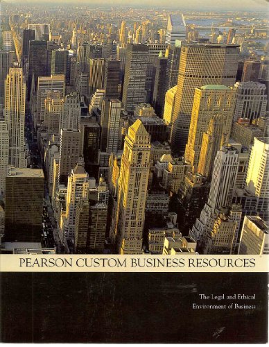 Stock image for Pearson Custom Business Resources: The Legal and Ethical Environment of Business (Pearson Custom Business Resources) for sale by Better World Books: West