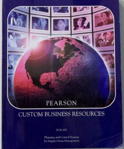Stock image for SCM 432: Pearson Custom Business Resources : Planning and Control Systems for Supply Chain Management for sale by Bookmans