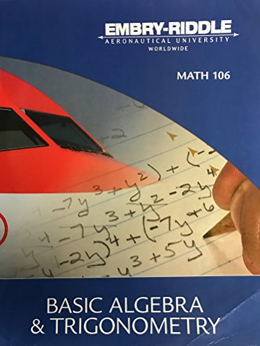 Stock image for Basic Algebra and Trigonometry (Math 106) Embry-Riddle Aeronautical University Worldwide for sale by Better World Books: West