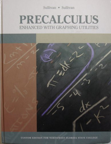 Beispielbild fr Precalculus Enhanced With Graphing Utilities (Custom Edition For Northwest Florida State College) By ; 9780558315306 ; 0558315305 zum Verkauf von APlus Textbooks