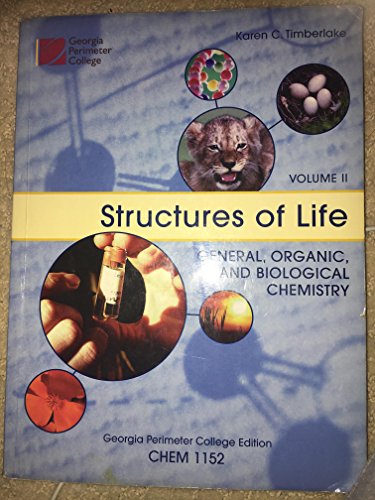 Imagen de archivo de Structures of Life General, Organic, and Biological Chemistry Custom GPC Volume 2 Chem 1152 a la venta por Better World Books