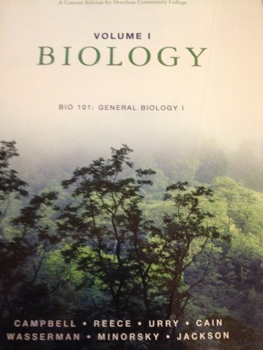 Volume I Biology BIO 101: General Biology I (9780558339616) by Campbell, Reece, Urry, Cain, Wasserman, Minorsky, Jackson