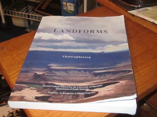 Landforms (Second Custom Edition for the University of Memphis Department of Earth Sciences) (9780558340810) by Robert W. Christopherson