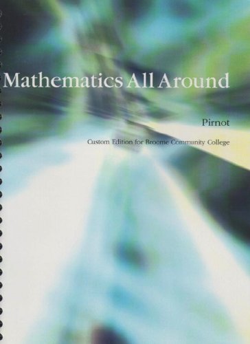 Mathematics All Around: Custom Edition for Broome Community College (9780558342180) by Thomas L. Pirnot