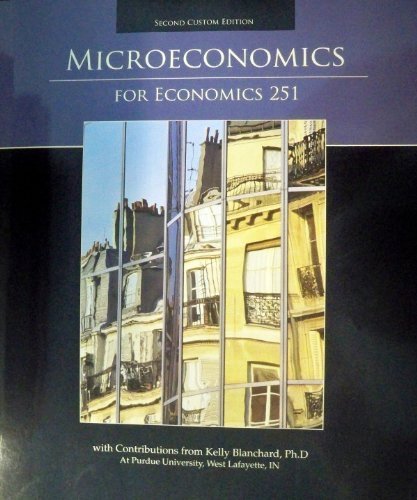 Microeconomics for Economics 251 Second Custom Edition (9780558343286) by Kelly Blanchard