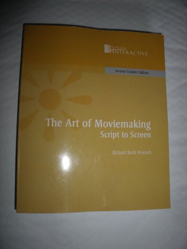 Stock image for The Art of Moviemaking: Script to Screen (Second Custom Edition) for sale by ThriftBooks-Dallas