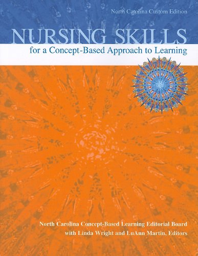 Beispielbild fr Nursing Skills for a Concept-Based Approach to Learning, North Carolina Custom Edition zum Verkauf von Better World Books