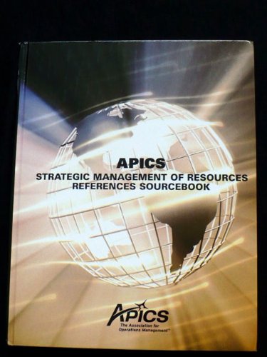 Imagen de archivo de APICS Strategic Management of Resources References Sourcebook a la venta por ThriftBooks-Atlanta