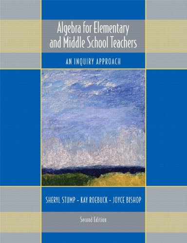 Stock image for Algebra for Elementary and Middle School Teachers: An Inquiry Approach (2nd Edition) for sale by Bookmans