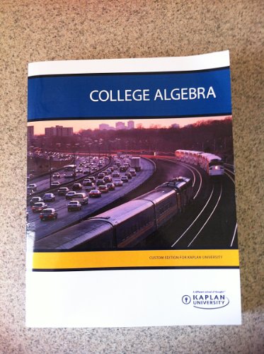 Stock image for College Algebra Custom Edition for Kaplan University (taken from Beginning and Intermediate Algebra for sale by Nealsbooks