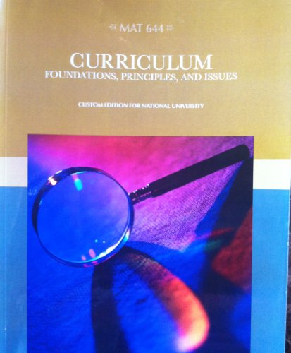 Stock image for MAT 644 Curriculum Foundations, Principles, and Issues (Custom Edition for National University) ((Custom Edition for National University)) for sale by SecondSale