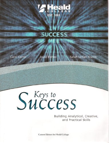 9780558439460: Keys to Success: Building Analytical, Creative, and Practical Skills, Custom Edition for Heald College by Carol Carter (2009-01-01)