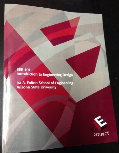 Stock image for EEE 101 : Introduction to Engineering Design : Ira Fulton School of Engineering : Arizona State University for sale by Bookmans