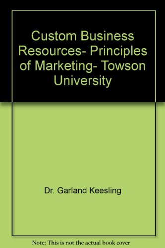 Stock image for Pearson Custom Business Resources, Principles of Marketing - (Custom Edition for Towson University) for sale by BookHolders