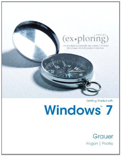 Beispielbild fr Exploring Getting Started with Windows 7 zum Verkauf von Ergodebooks