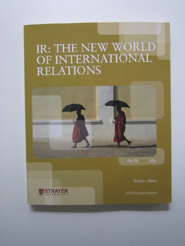 Imagen de archivo de IR: The New World of International Relations (Custom Edition for Strayer University) a la venta por Better World Books