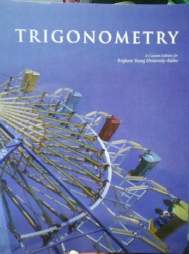 Stock image for Trigonometry (Taken from: Precalculus: Functions and Graphs, Third Edition by Mark Dugopolski, A Custom Edition for Brigham Young University-Idaho (MATH 111)) for sale by The Book Garden