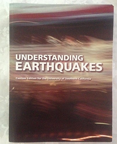 Stock image for Understanding Earthquakes Custom Edition for the University of Southern California for sale by Red's Corner LLC