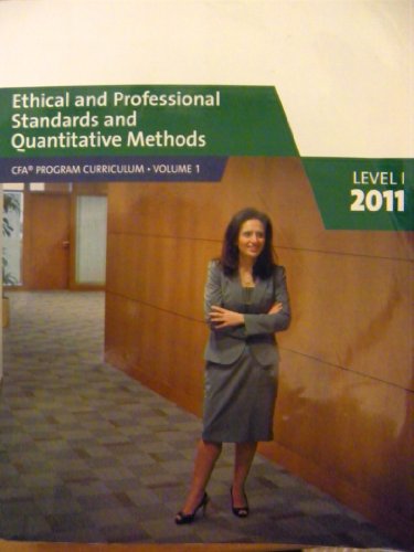 Stock image for Ethical and Professional Standards and Quantitative Methods, Level 1, 2011 (CFA Program curriculum, Volume 1) for sale by Bahamut Media