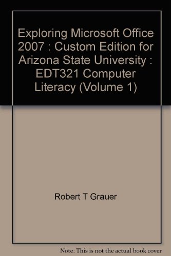 Beispielbild fr Exploring Microsoft Office 2007 : Custom Edition for Arizona State University : EDT321 Computer Literacy (Volume 1) zum Verkauf von -OnTimeBooks-