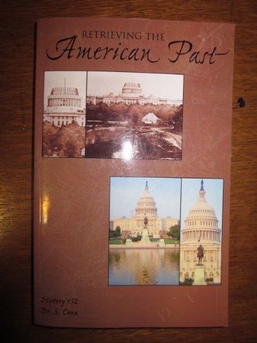 Stock image for Retrieving the American Past, A Customized U. S. History Reader, History 152, WI 2010, The Ohio State University for sale by ThriftBooks-Dallas