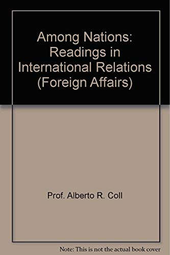 Stock image for Among Nations: Readings in International Relations (Foreign Affairs) for sale by Bookmans
