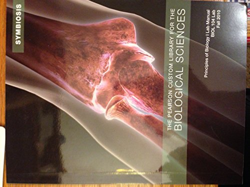 Stock image for The Pearson Custom Library for the Biological Sciences, Principles of Biology 1 Lab Manual, Biol 104 Lab Fall 2010 for sale by ThriftBooks-Atlanta