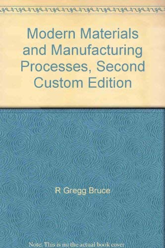 Beispielbild fr Modern Materials and Manufacturing Processes, Second Custom Edition zum Verkauf von Bookmans