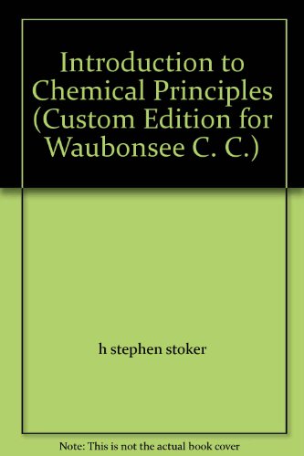 9780558674120: Introduction to Chemical Principles (Custom Edition for Waubonsee C. C.)