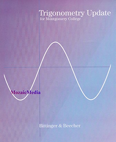 Trigonometry Update for Montgomery College (9780558675387) by Marvin L. Bittinger,Judith A. Beecher