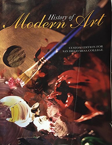 Stock image for History of Modern Art (Custom Edition for San Diego Mesa College) for sale by BooksRun