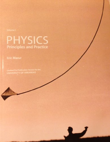 Stock image for Physics Principles and Practice Vol.1 Pre-publication version for UofA by Mazur for sale by ThriftBooks-Atlanta