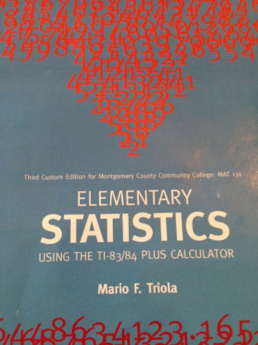 9780558689155: Elementary Statistics using the TI-83/84 Plus Calculator (Third Custom Edition for Montgomery County Community College: MAT 131) (Elementary Statistics Using the TI-83/84 Plus Calculator, Third Edition)