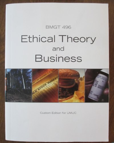 Beispielbild fr Ethical Theory and Business Custom Edition for Umuc Bmgt 496 zum Verkauf von Wonder Book