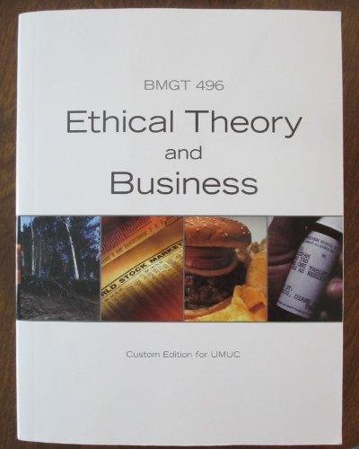 Stock image for Ethical Theory and Business Custom Edition for Umuc Bmgt 496 for sale by Wonder Book