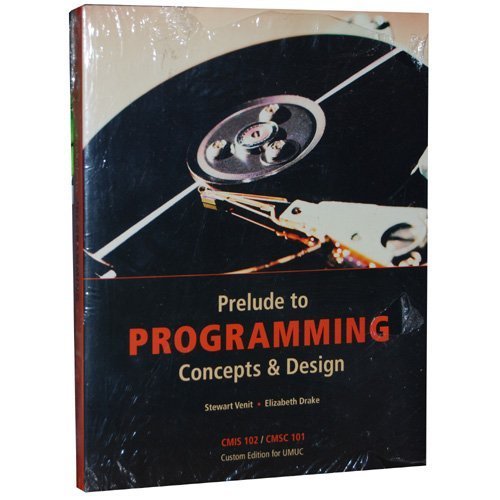 Image d'archives pour Prelude to Programming Concepts & Design Custom Edition for UMUC CMIS 102/CMSC 101 (CMIS 102/CMSC 101 - Custom Edition for UMUC, Visual C++ 2008: ProgrammingCompanion + Pearson Online Access Card) mis en vente par ThriftBooks-Dallas