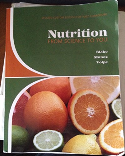 Beispielbild fr Nutrition: From Science to You, Custom Edition for HACC zum Verkauf von Better World Books