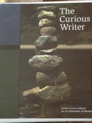Stock image for The Curious Writer: 4th Custom Edition for the University of Montana for sale by Hawking Books