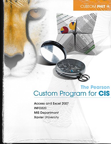 9780558723668: The Pearson Custom Program for CIS, Access and Excel 2007, INFO220, MIS Dept Xavier University