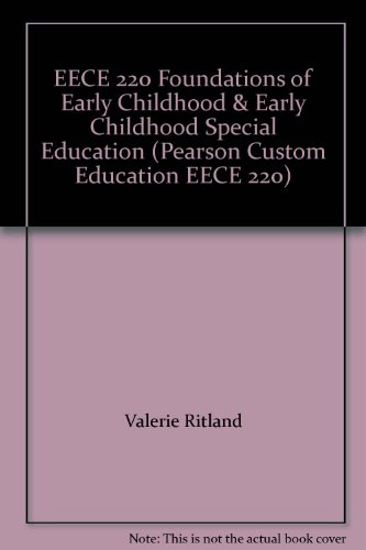 Stock image for EECE 220 Foundations of Early Childhood & Early Childhood Special Education (Pearson Custom Education EECE 220) for sale by HPB-Red