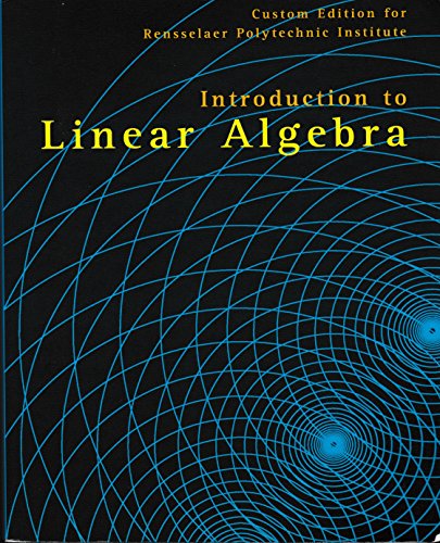 Stock image for Introduction to Linear Algebra (Custom Edition for Rensselaer Polytechnic Institute) for sale by The Book Cellar, LLC