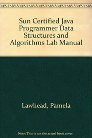 Sun Certified Java Programmer Data Structures and Algorithms Lab Manual (9780558758219) by Lawhead, Pamela; Ferguson, David