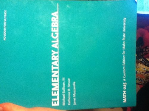 Imagen de archivo de Elementary Algebra- Math 025- A Custom Edition for Idaho State University (Elementary Algebra-Math 025-ISU) a la venta por Lexington Books Inc