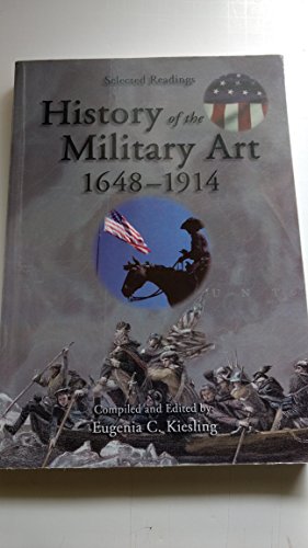 Stock image for History Of The Military Art 1648-1914 : Selected Readings) for sale by Wonder Book