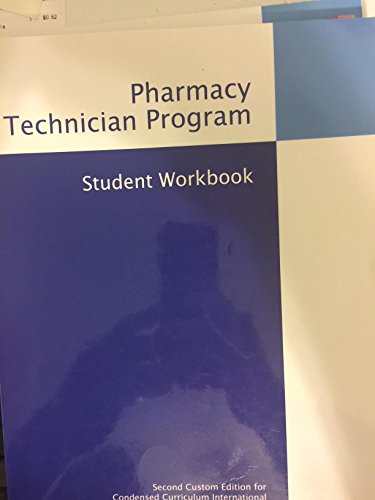 Imagen de archivo de Pharmacy Technician Program Student Workbook (Custom Ed. Condensed Curriculum International) a la venta por Wonder Book