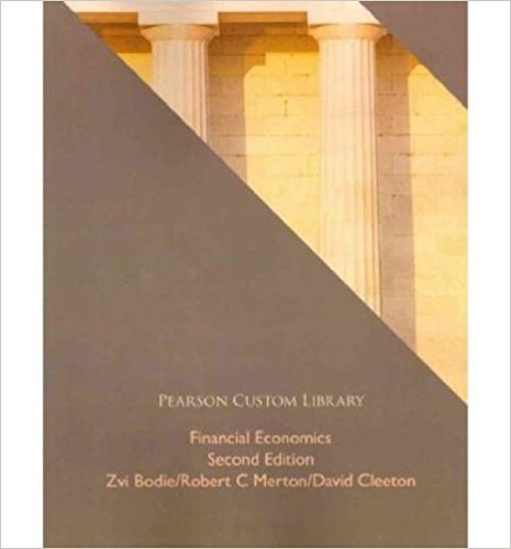 Financial Economics (2nd Edition) (Pearson Custom Library: Learning Resources) (9780558785758) by Bodie, Zvi; Merton, Robert C; Cleeton, David